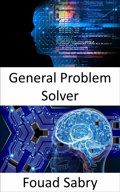 General Problem Solver -  Fouad Sabry