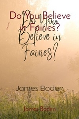 Do You Believe in Fairies? - James Boden