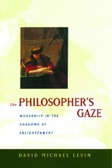 The Philosopher's Gaze - David Michael Levin