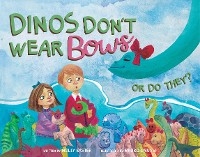 Dinos Don't Wear Bows - Molly Easter