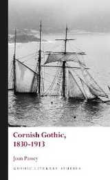 Cornish Gothic, 1830-1913 -  Joan Passey