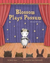 Blossom Plays Possum - Lyndsay Nicole Milliken