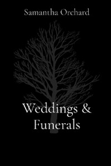 Weddings & Funerals -  Samantha Orchard
