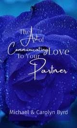 Art of Communicating Love To Your Partner -  Carolyn Byrd,  Michael Byrd