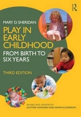 Play in Early Childhood - Sheridan, Mary; Howard, Justine; Alderson, Dawn