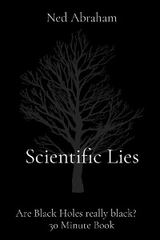 Scientific Lies -  Ned Abraham