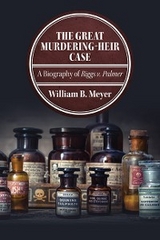 Great Murdering-Heir Case -  William B. Meyer
