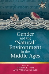 Gender and the 'Natural' Environment in the Middle Ages - 