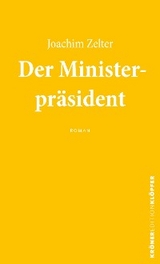 Der Ministerpräsident - Joachim Zelter