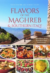 Flavors of the Maghreb & Southern Italy - Alba Carbonaro Johnson, Paula Miller Jacobson, Sheilah Kaufman