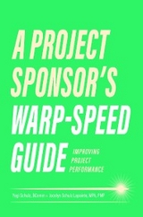 A Project Sponsor's Warp-Speed Guide - Yogi Schulz, Jocelyn Lapointe