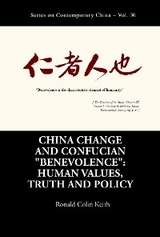CHINA CHANGE AND CONFUCIAN "BENEVOLENCE" - Ronald Colin Keith