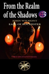 From the Realm  of the Shadows -  Vera Kryzhanovskaia,  By the Spi... John W. Earl of Rochester