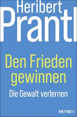 Den Frieden gewinnen - Heribert Prantl