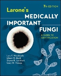 Larone's Medically Important Fungi -  Eileen M. Burd,  Shawn R. Lockhart,  Gary W. Procop,  Lars F. Westblade