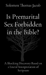 Is Premarital Sex Forbidden in the Bible? -  Solomon Thomas Jacob