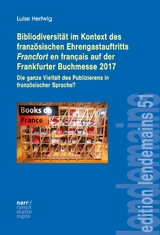 Bibliodiversität im Kontext des französischen Ehrengastauftritts Francfort en français auf der Frankfurter Buchmesse 2017 - Luise Hertwig