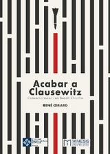 Acabar a Clausewitz - René Girard, Ángel Barahona Plaza