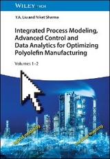 Integrated Process Modeling, Advanced Control and Data Analytics for Optimizing Polyolefin Manufacturing 2V Set - Y. A. Liu, Niket Sharma