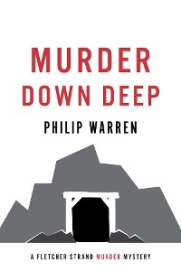 Murder Down Deep -  Philip Warren