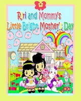 Riri and Mommy's Little Bright Mother's Day - Rowena Kong