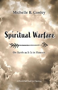 Spiritual Warfare -  Michelle R. Conley