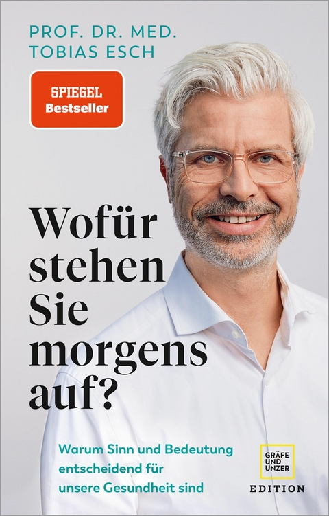 Wofür stehen Sie morgens auf? -  Prof. Dr. med Tobias Esch