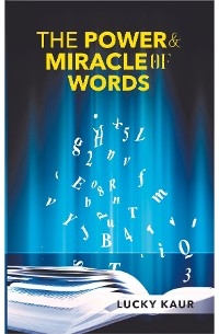 The Power & Miracle Of Words - Lucky Kaur