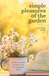 Simple Pleasures of the Garden -  Susannah Seton