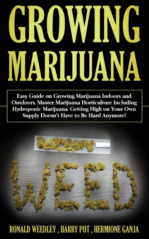 Growing Marijuana -  Harry Pot,  Ronald Weedley,  Hermione Ganja