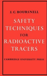Safety Techniques for Radioactive Tracers - Boursnell, J. C.