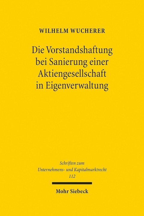 Die Vorstandshaftung bei Sanierung einer Aktiengesellschaft in Eigenverwaltung -  Wilhelm Wucherer