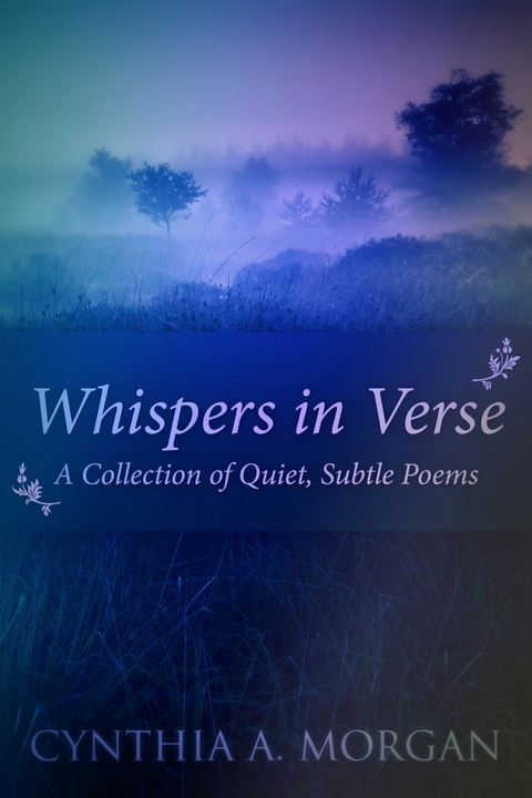 Whispers In Verse -  Cynthia A. Morgan