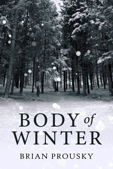 Body Of Winter -  Brian Prousky