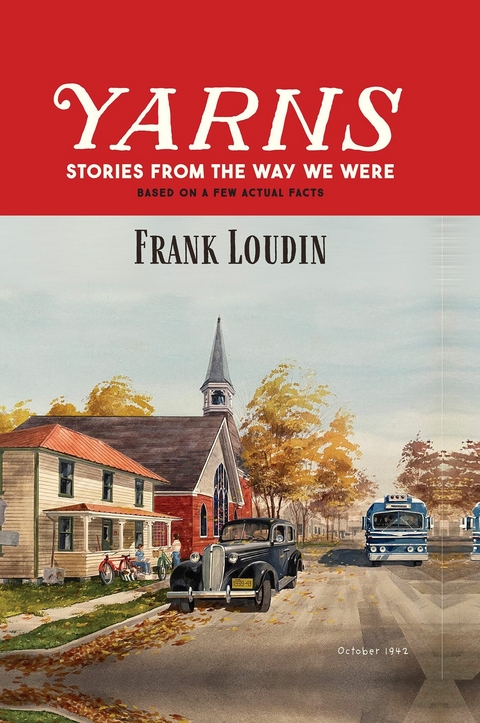 Yarns: Stories From the Way We Were -  Frank Loudin