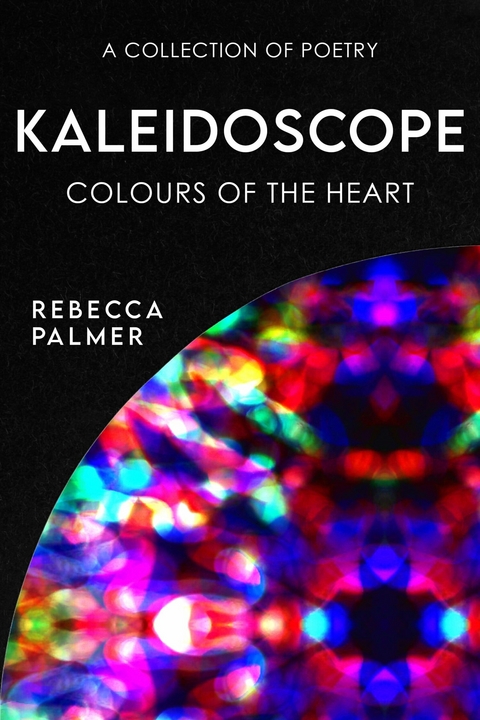 Kaleidoscope - Colours Of The Heart -  Rebecca Palmer