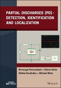 Partial Discharges (PD) - Norasage Pattanadech, Rainer Haller, Stefan Kornhuber, Michael Muhr