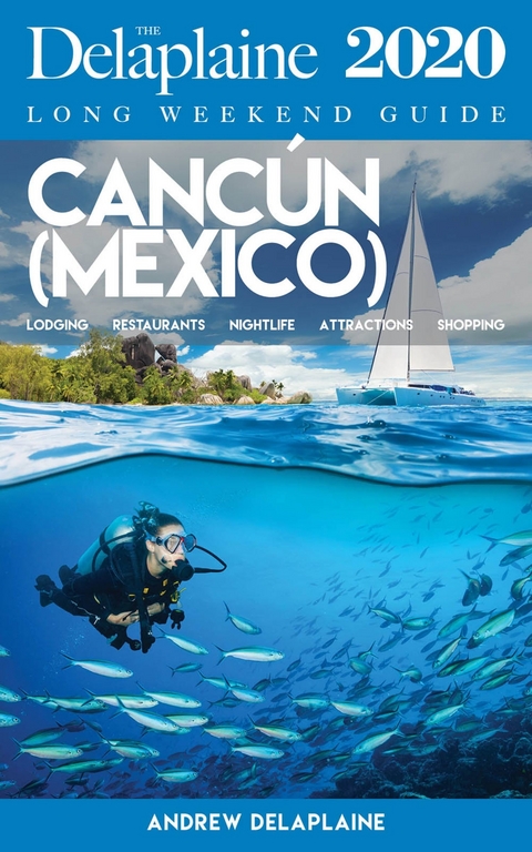 Cancún (Mexico) - The Delaplaine 2020 Long Weekend Guide -  Andrew Delaplaine