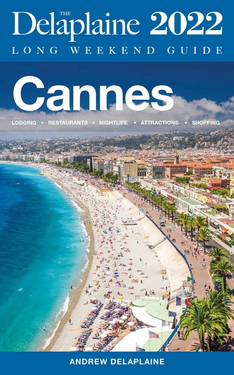 Cannes - The Delaplaine 2022 Long Weekend  Guide -  Andrew Delaplaine
