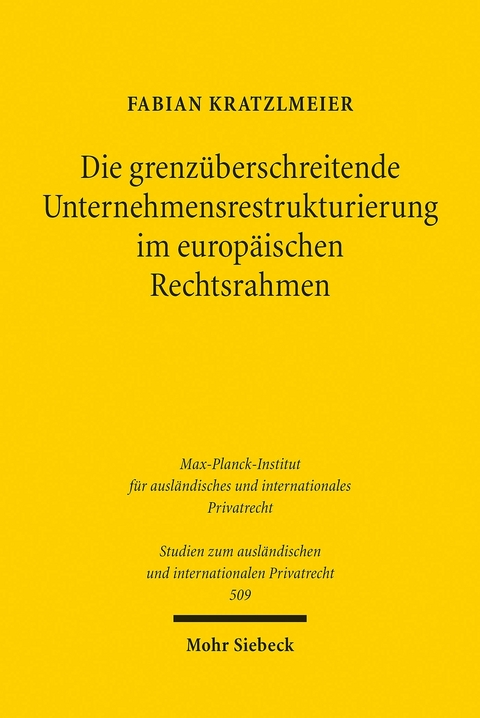 Die grenzüberschreitende Unternehmensrestrukturierung im europäischen Rechtsrahmen -  Fabian Kratzlmeier