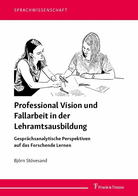 Professional Vision und Fallarbeit in der Lehramtsausbildung -  Björn Stövesand
