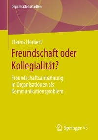 Freundschaft oder Kollegialität? -  Harms Herbert