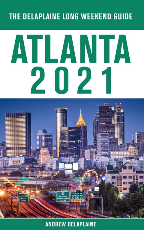 Atlanta - The Delaplaine 2021 Long Weekend Guide -  Andrew Delaplaine