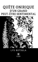 Quête onirique d’un grand peut-être sentimental - Lys Botsula