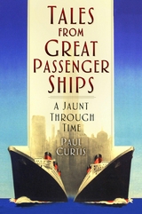 Tales from Great Passenger Ships -  Paul Curtis