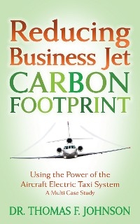 Reducing Business Jet Carbon Footprint -  Dr. Thomas F. Johnson