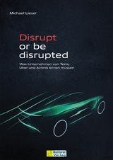 Disrupt or be disrupted - Michael Lieser