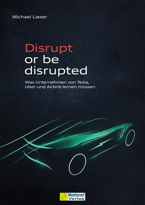 Disrupt or be disrupted - Michael Lieser