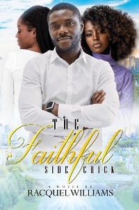 The Faithful Side Chick - Racquel Williams