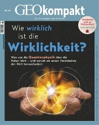 GEO kompakt 69/2021 - Wie wirklich ist die Wirklichkeit? - GEO kompakt Redaktion